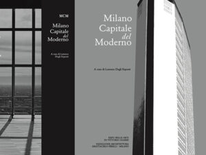 Volume “MCM Milano, Capitale del Moderno” curato da Lorenzo Degli Esposti e pubblicato da ACTAR nel 2017
